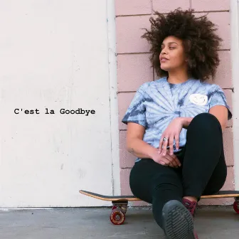 C'est la Goodbye by Brittani Cherelle