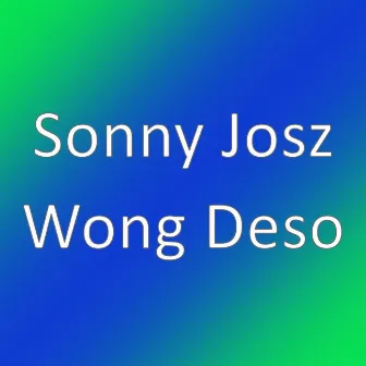 Wong Deso by Sonny Josz