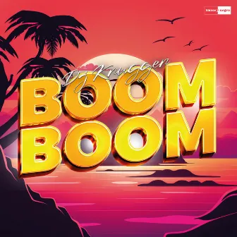 Boom Boom by DJ Krugger