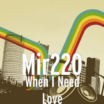 When I Need Love by Mir220