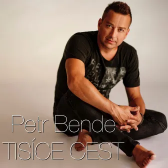 Tisíce cest by Petr Bende