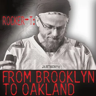 From Brooklyn to Oakland by Rocker-T