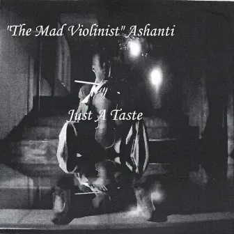 Just A Taste by The Mad Violinist