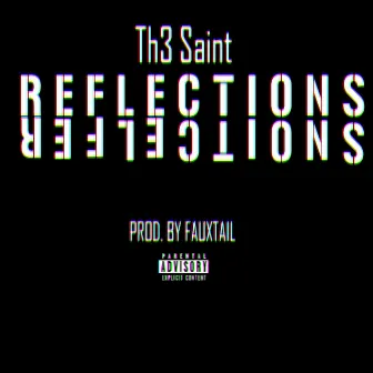 Reflections by Th3 Saint