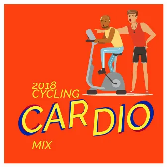 2018 Cycling Cardio Mix by Unknown Artist