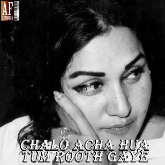 CHALO ACHA HUA TUM ROOTH GAYE by Madam Noor Jehan