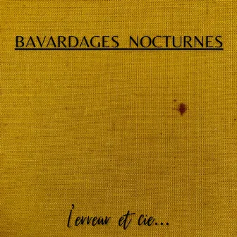 Bavardages nocturnes by L'Erreür