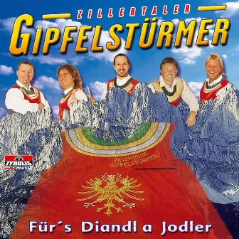 Für's Diandl a Jodler by Zillertaler Gipfelstürmer