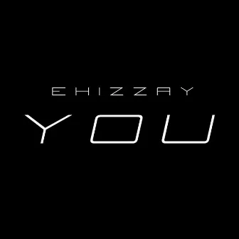 YOU by Ehizzay