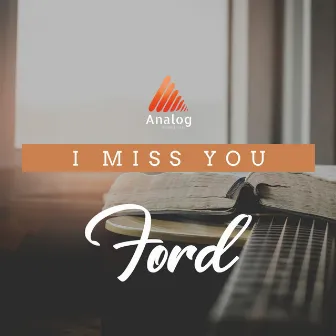 I Miss You by Ford