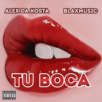 Tu Boca by Alex Da Kosta