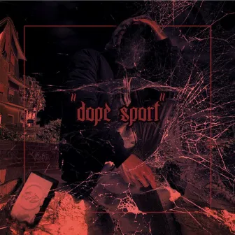 Dope Sport by HGEMONA$