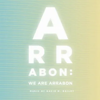 Arrabon: We Are Arrabon by David M. Bailey