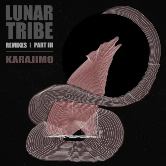 Lunar Tribe, Pt. 3 (Remixes) by Karajimo