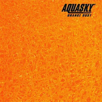 Orange Dust by Aquasky