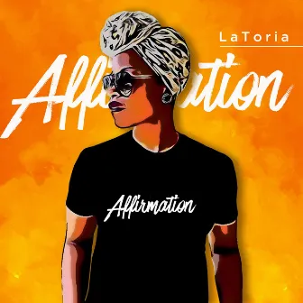 Affirmation by LaToria