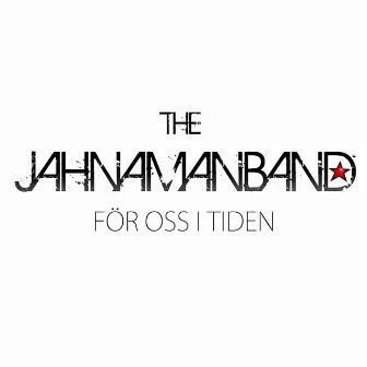 För Oss I Tiden by The Jahnaman Band