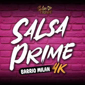 Barrio Milan 4K, Salsa Prime by Salsa Prime