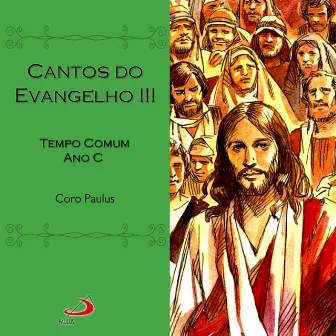 Cantos do Evangelho, Vol.3 (Tempo Comum Ano C) by Coro Paulus