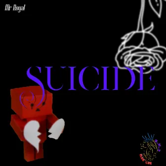 Suicide by Mr. Royal