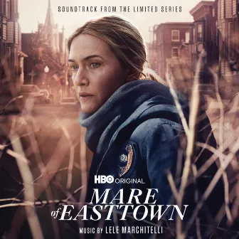 Mare of Easttown (Soundtrack from the HBO® Original Limited Series) by Lele Marchitelli