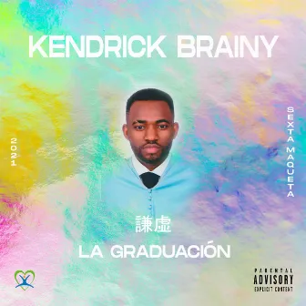 La Graduación by Kendrick Brainy