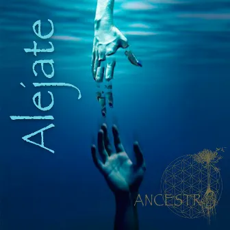 Aléjate by Ancestro