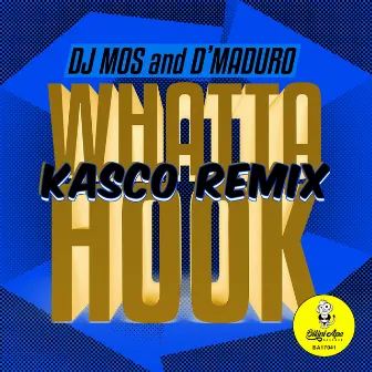 Whatta Hook (Kasco Remix) by DJ Mos