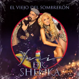 El Viejo del Sombrerón (feat. Dr. Shenka) [En Vivo] by Yuri