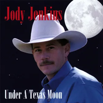 Under A Texas Moon by Jody Jenkins