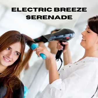 Electric Breeze Serenade by Baby Schlafgeräusch