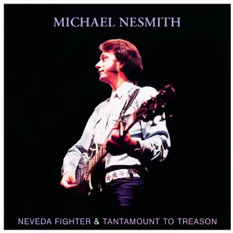 Nevada Fighter / Tantamount To Treason by Michael Nesmith