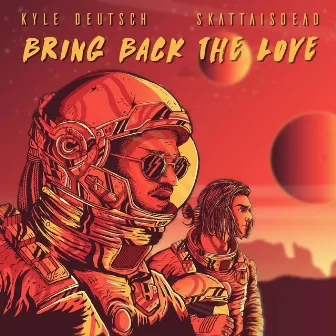 Bring Back The Love by Kyle Deutsch