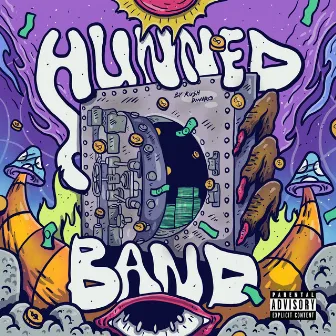 Hunned Band by Kush Dinero