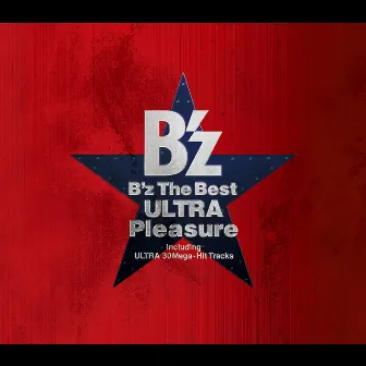 B'z The Best “ULTRA Pleasure” by B'z