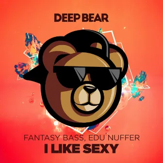 I Like Sexy by Edu Nuffer