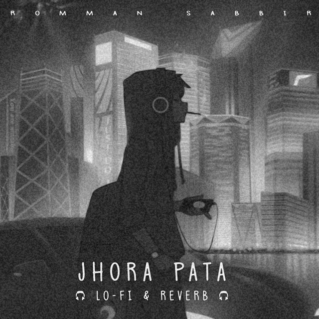 Jhora Pata (Lo-Fi & Reverb)