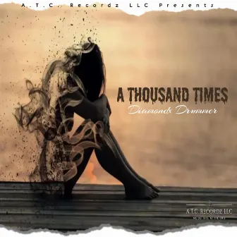 A Thousand Times by Diamondx Drummer