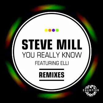 You Really Know (Remixes) by Steve Mill