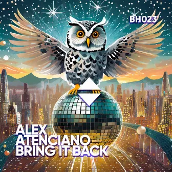 Bring It Back by Alex Atenciano