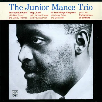 The Soulful Piano of Junior Mance / Big Chief! / Junior Mance Trio At the Village Vanguard by Junior Mance Trio