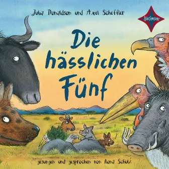 Die hässlichen Fünf (ungekürzt) by Julia Donaldson