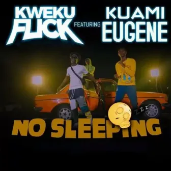 No Sleeping by Kweku Flick