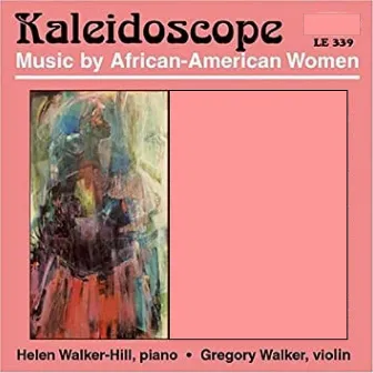 Kaleidoscope: Music by African-American Women by Gregory Walker