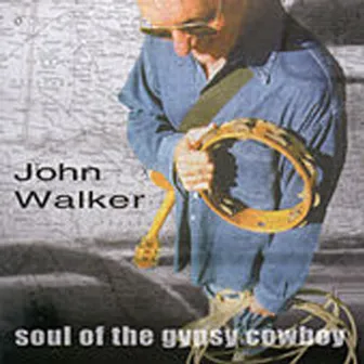 Soul of the Gypsy Cowboy by John A. Walker