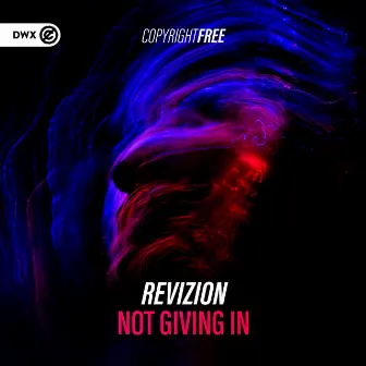 Not Giving In by Revizion