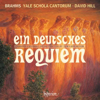 Brahms: A German Requiem (Chamber Orchestration) by Yale Schola Cantorum