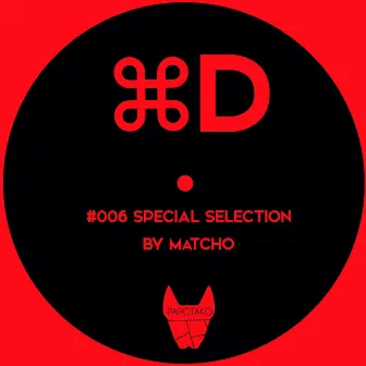 Cmd D Special Selection 006 by Matcho