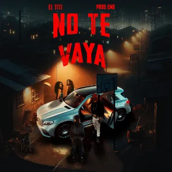 NO TE VAYA by El TiTi