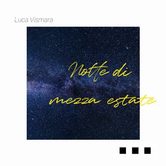 Notte di Mezza Estate by Luca Vismara